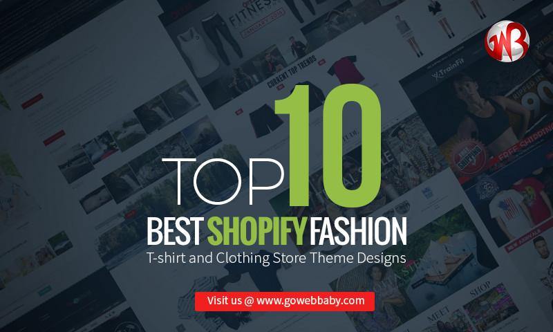 Top 10 Best Shopify Fashion, T-shirt and Clothing Store Theme Designs - GoWebBaby.Com