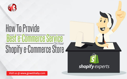 How To Provide Best Customer Service On Your Shopify eCommerce Store?