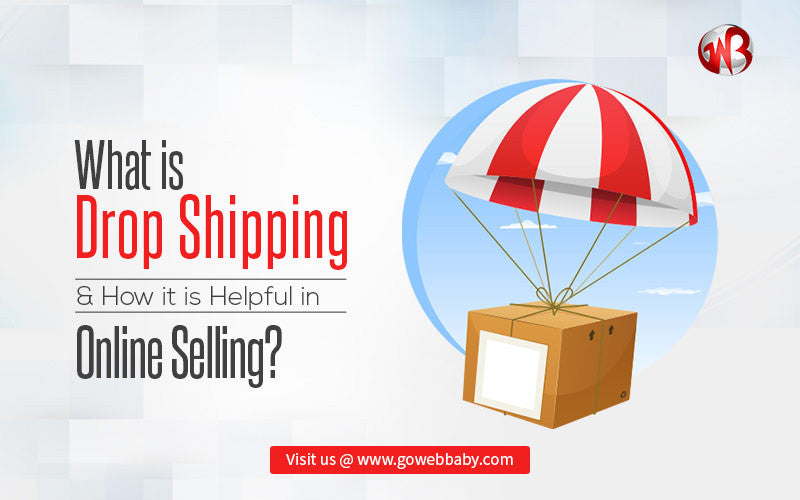 What is Drop Shipping & How it is Helpful in Online Selling?