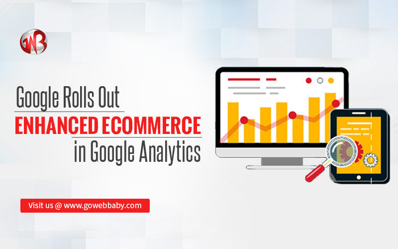 Google Rolls Out Enhanced Ecommerce in Google Analytics