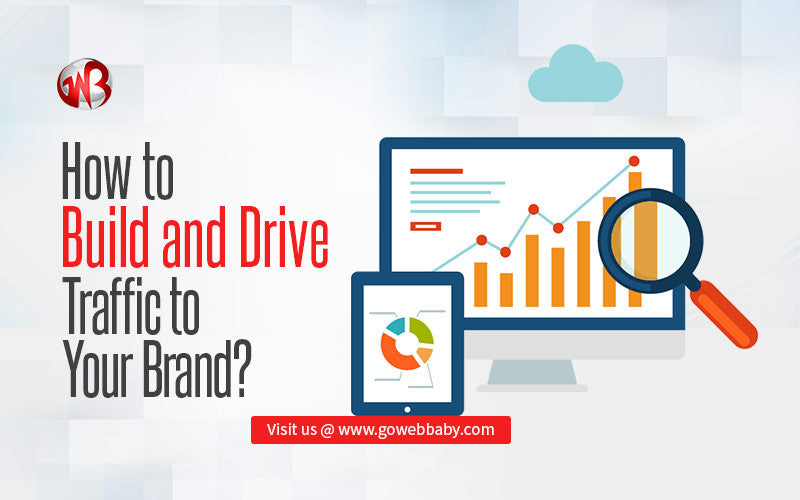 How to Build and Drive Traffic to Your Brand?