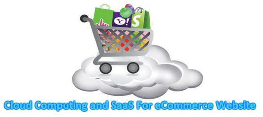 How SaaS and Cloud Computing Changed the Ecommerce Industry? - GoWebBaby.Com