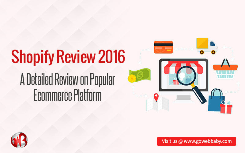 Shopify Review 2016 – A Detailed Review on Popular eCommerce Platform