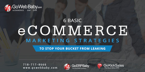 6 Basic Ecommerce Marketing Strategies to Stop Your Bucket from Leaking