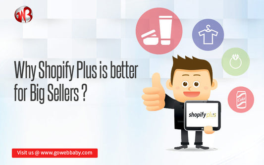 Why Shopify Plus is better for Big Sellers?