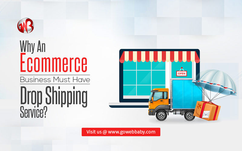 Why An Ecommerce Business Must Have Drop Shipping Service?