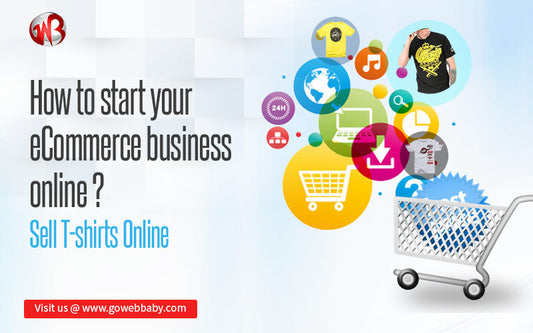 How To Start Your Ecommerce Business Online? Sell T-Shirts Online