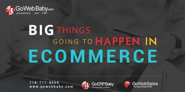 What are the 5 Big Things Going to Happen in Ecommerce? - GoWebBaby.Com